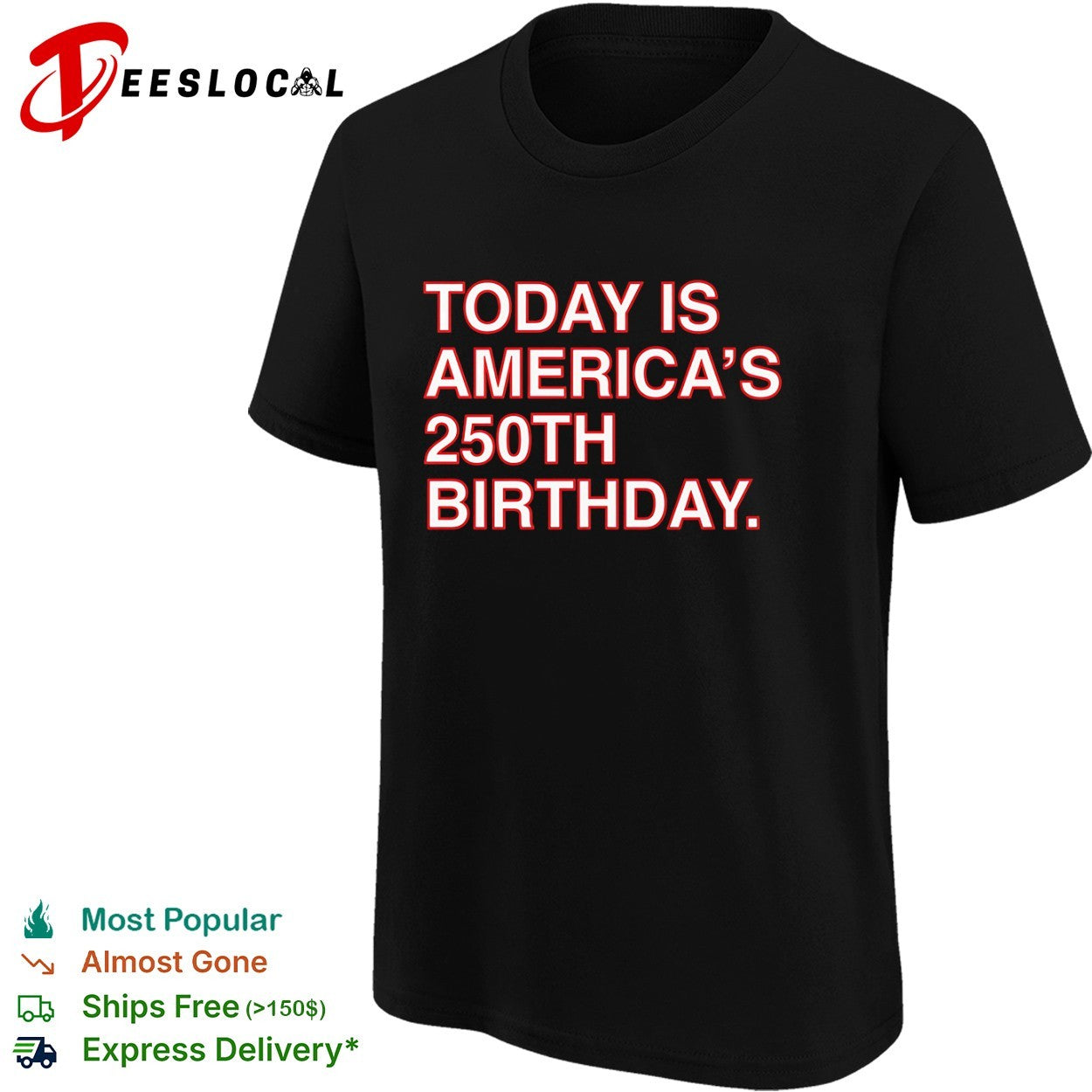 USA America 250th birthday text only today is Americas 250th birthday shirt