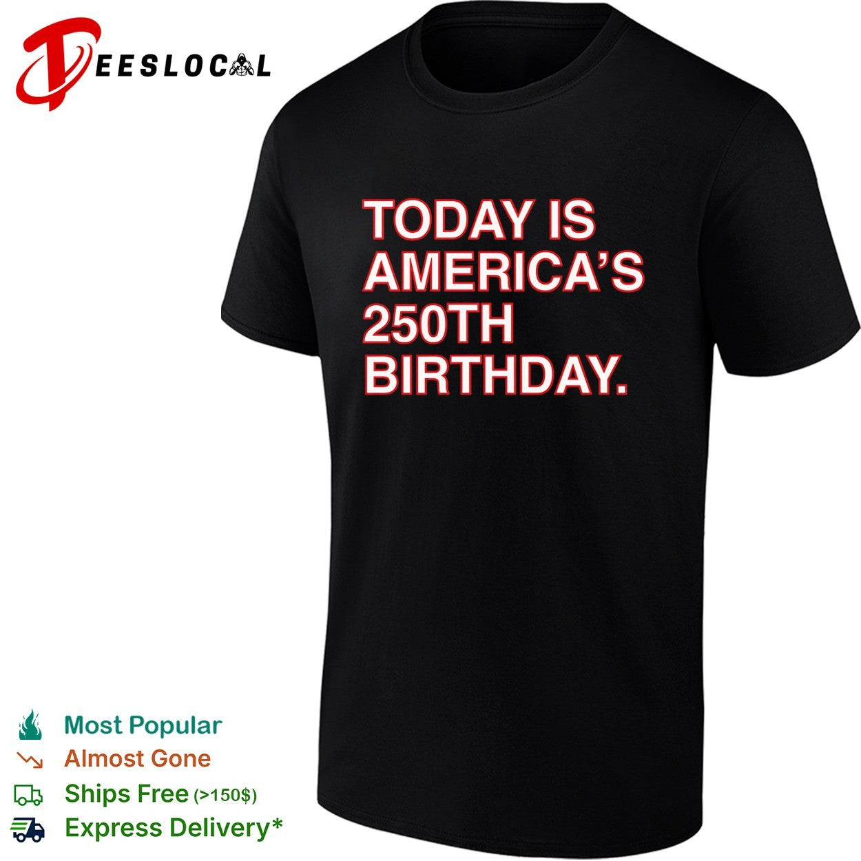 USA America 250th birthday text only today is Americas 250th birthday shirt