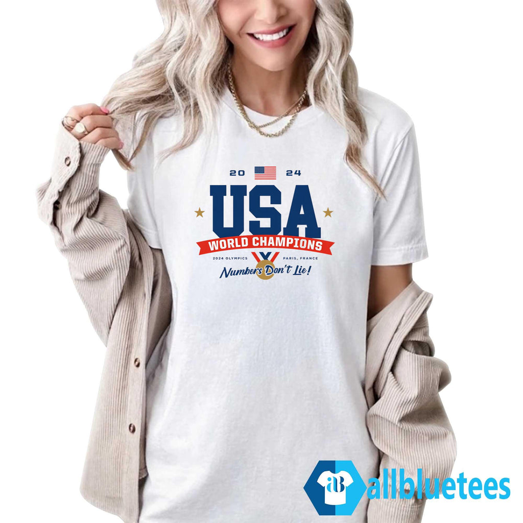 USA World Champions 2024 Numbers Don’t Lie Olympics Shirt