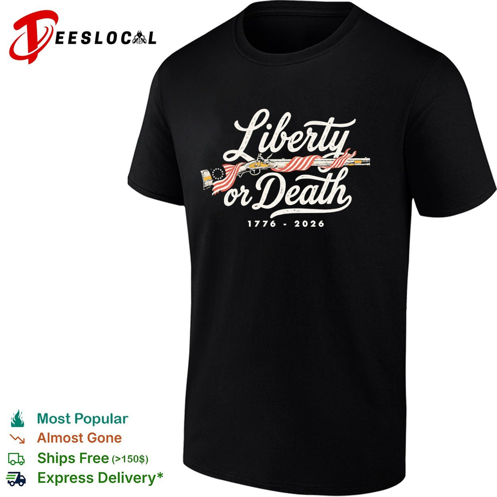 USA liberty or death flag wrapped rifle liberty or death 1776 2026 shirt