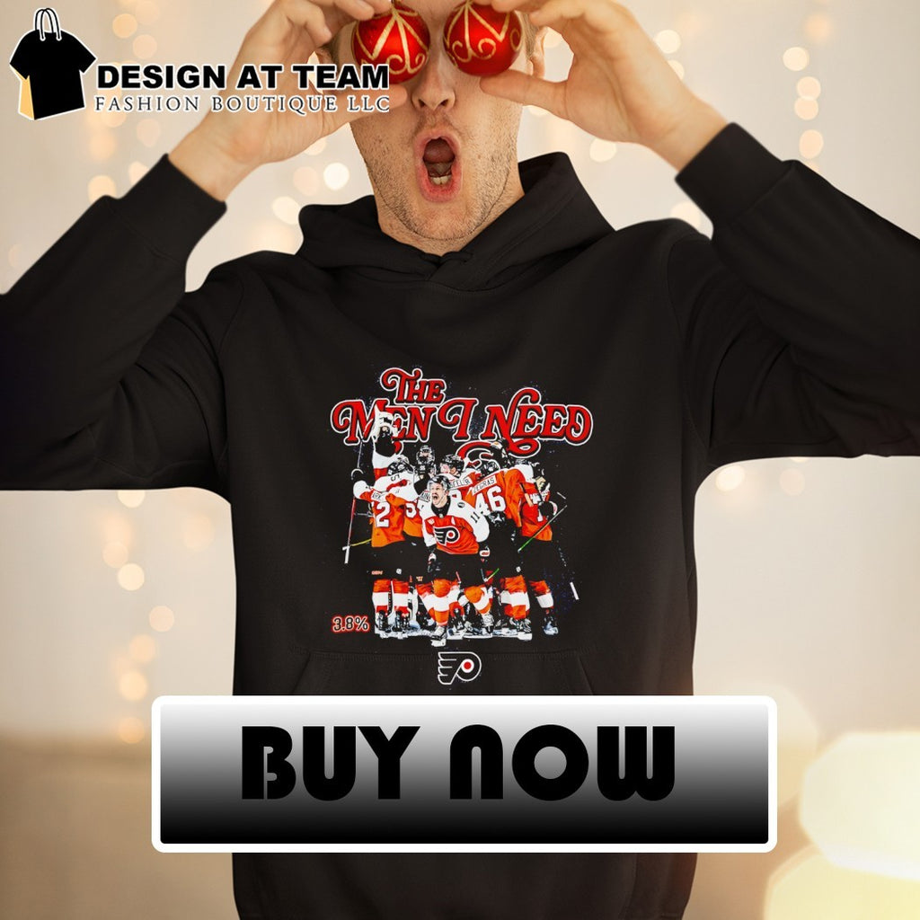 The men I need 3.8% Philadelphia Flyers Hockey Players 2026 shirt