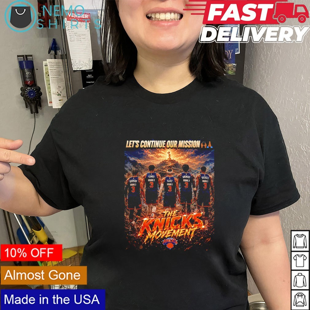 Let’s continue our mission the New York Knicks movement shirt