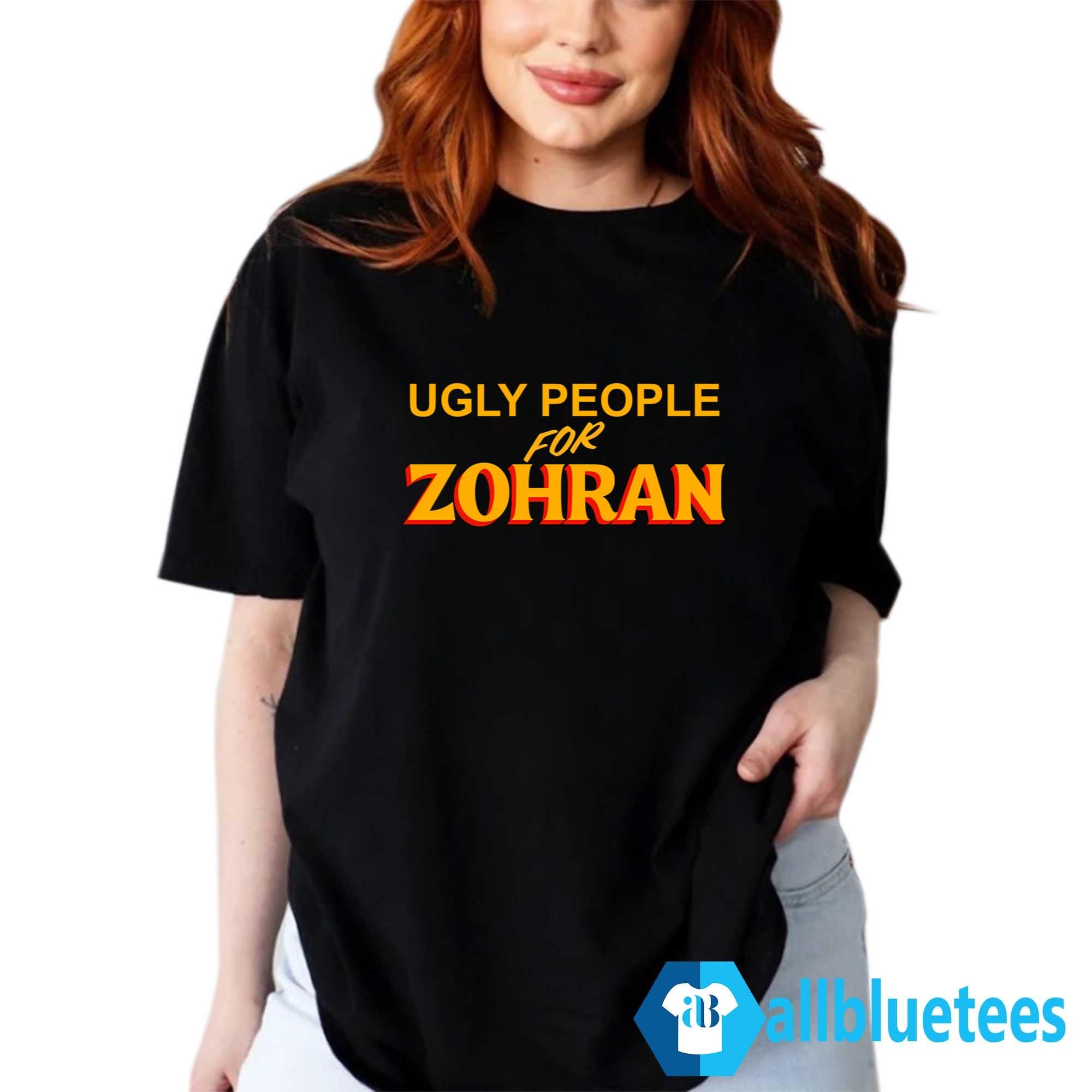 Ugly People For Zohran Shirt