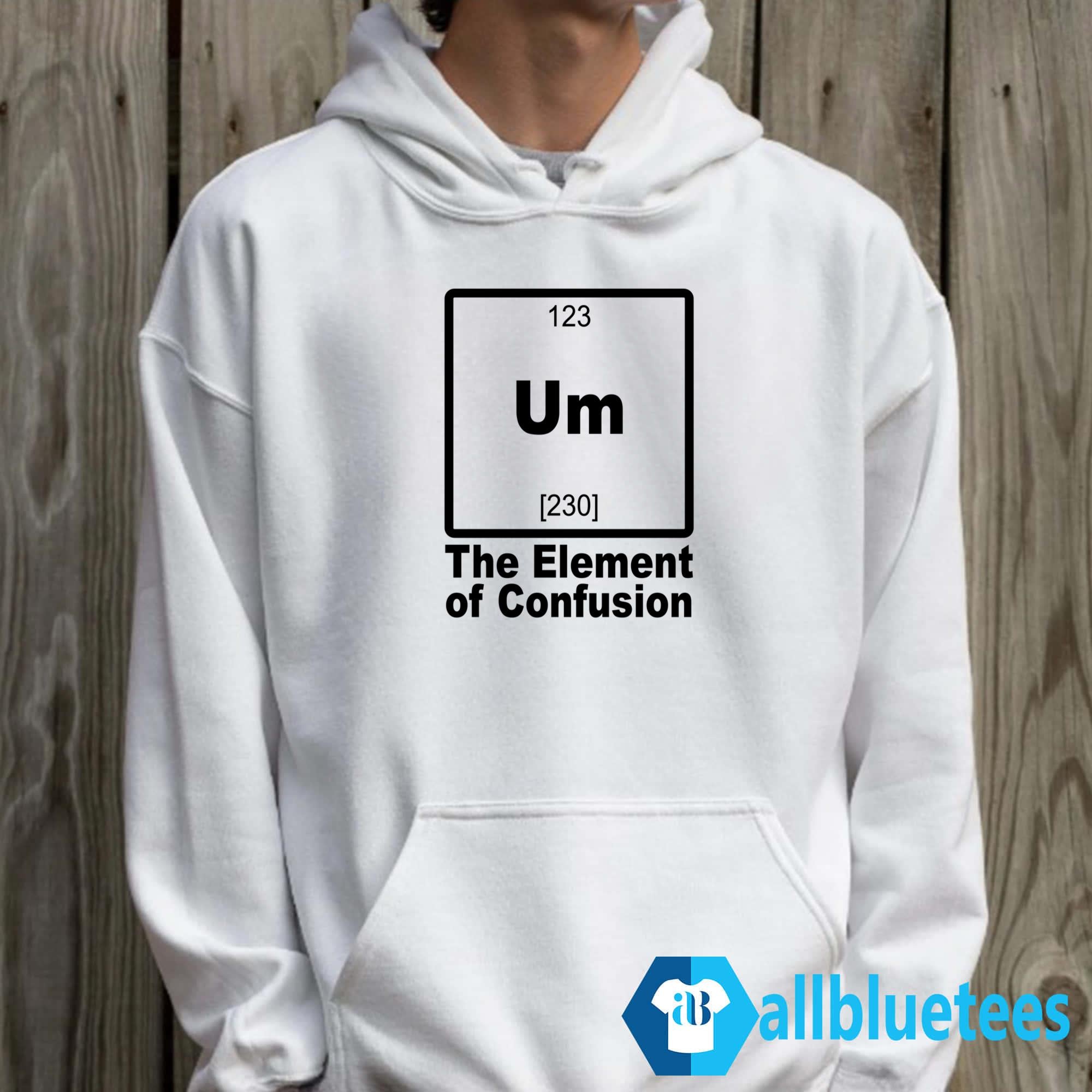 Um The Element Of Confusion Shirt