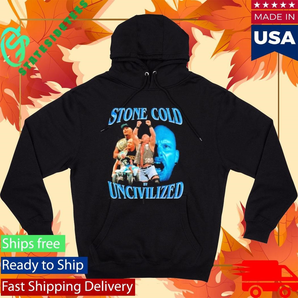 Uncivilized Stone Cold Day Shirt