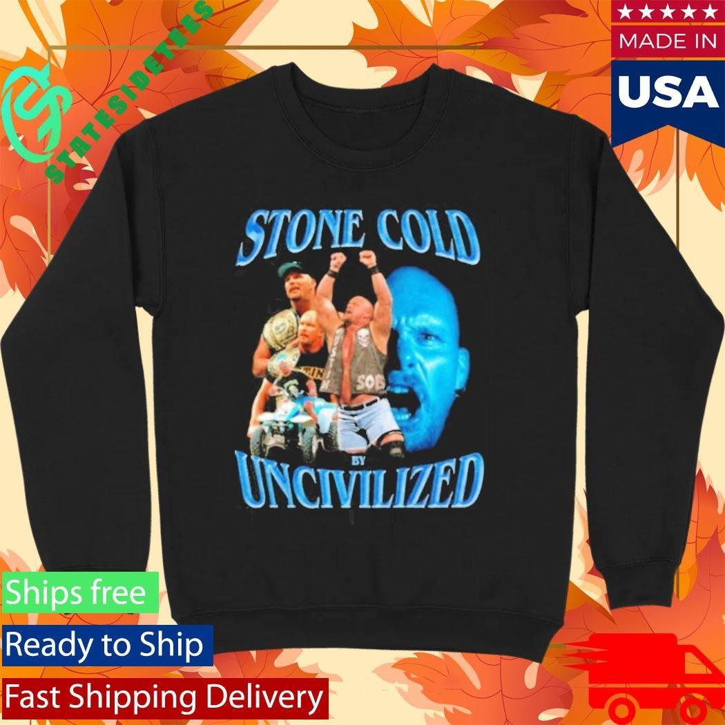 Uncivilized Stone Cold Day Shirt