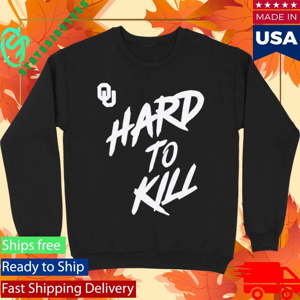 University Of Oklahoma Taylor Wein Hard To Kill Shirt