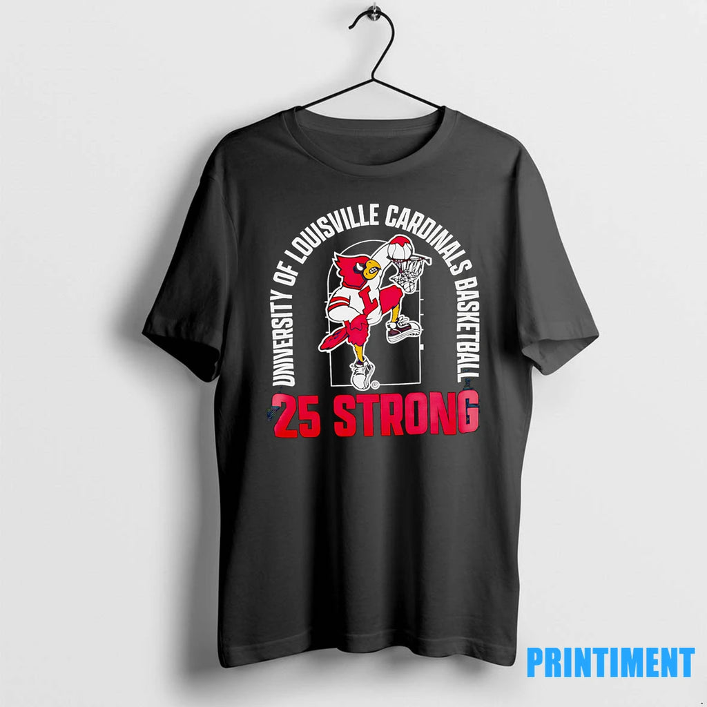 University Of Louisville Cardinals Basketball 25 Strong Tshirts Sweater
