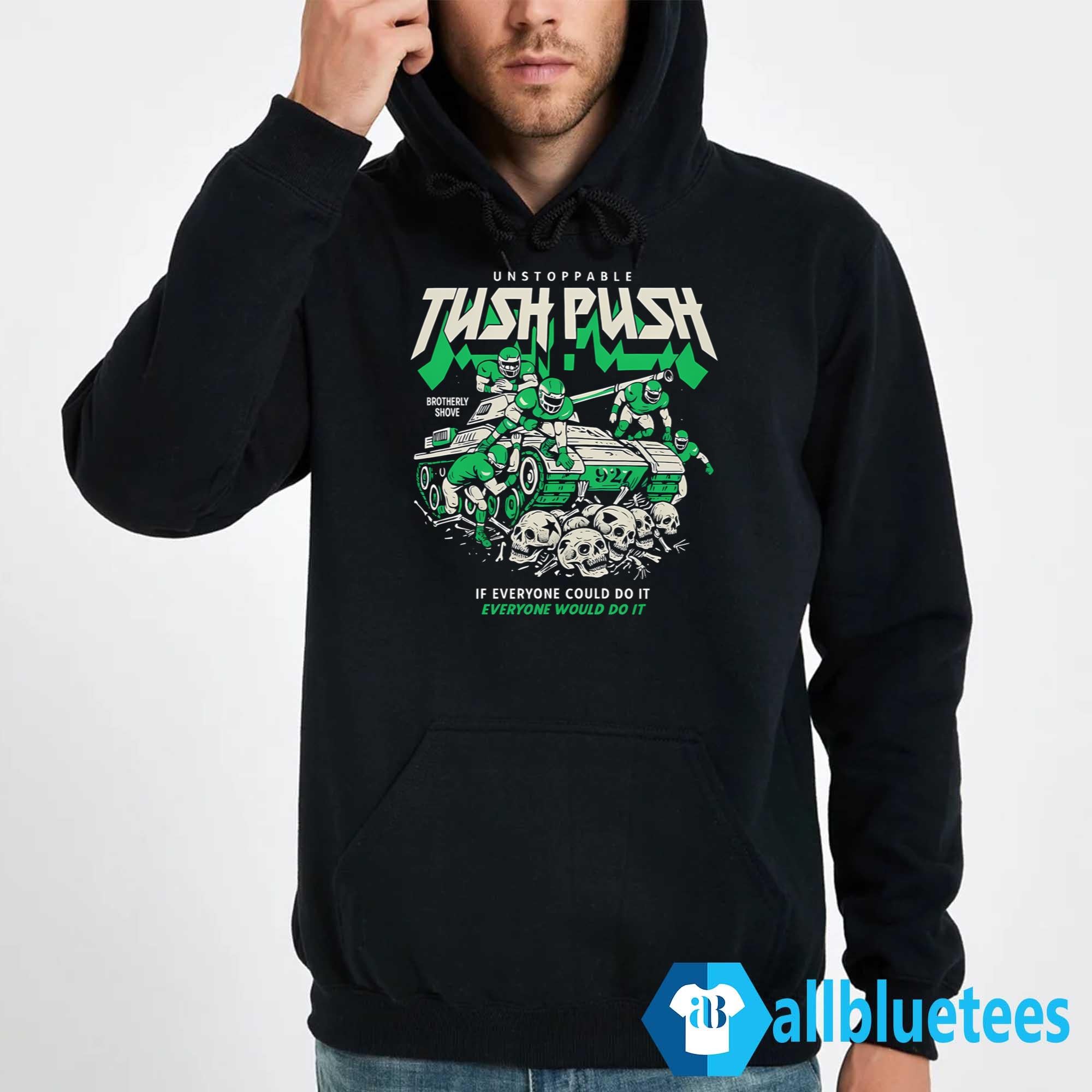 Unstoppable Tush Push Brotherly Shove Shirt