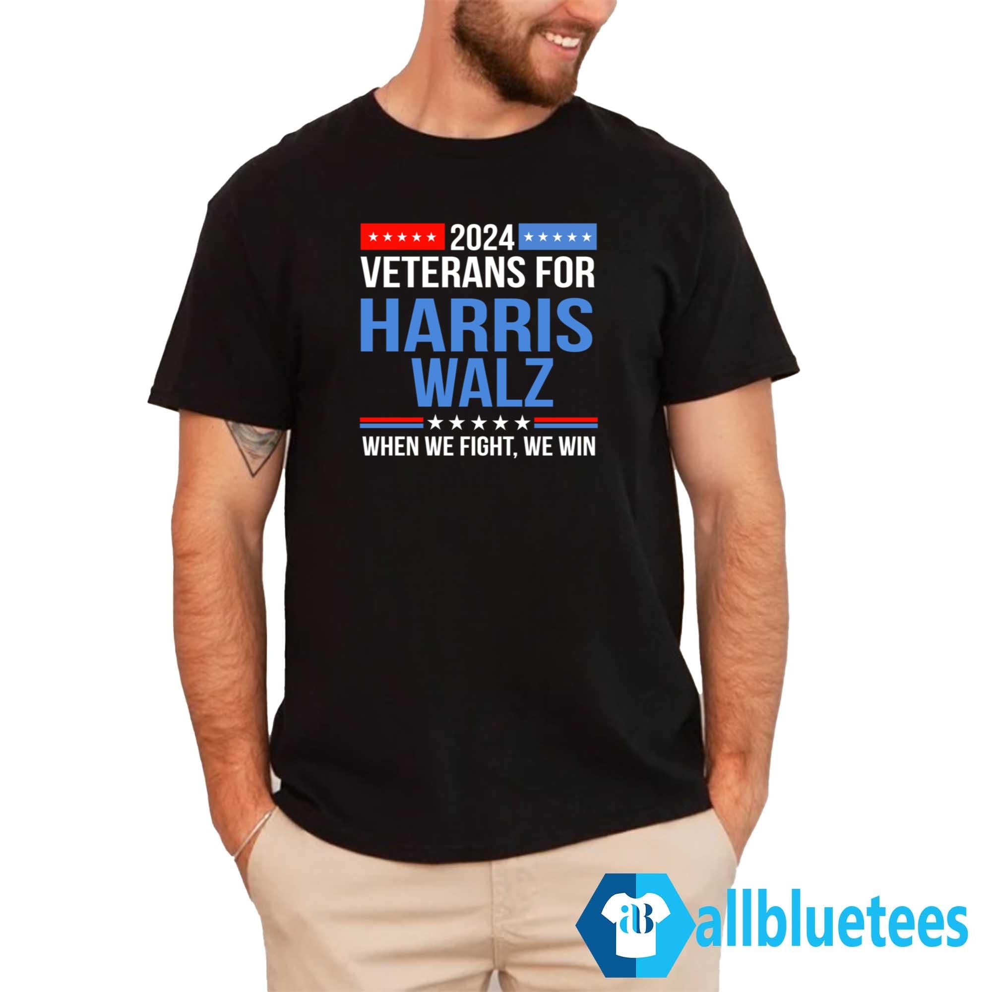 Veterans For Harris Walz 2024 When We Fight We Win Shirt