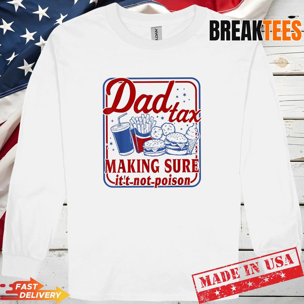 Vintage Father’s Day Dad Tax Making Sure It’s Not Poison T-Shirt
