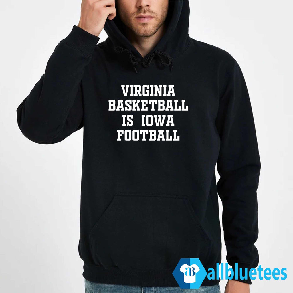 Virginia Basketball Is Iowa Football Shirt