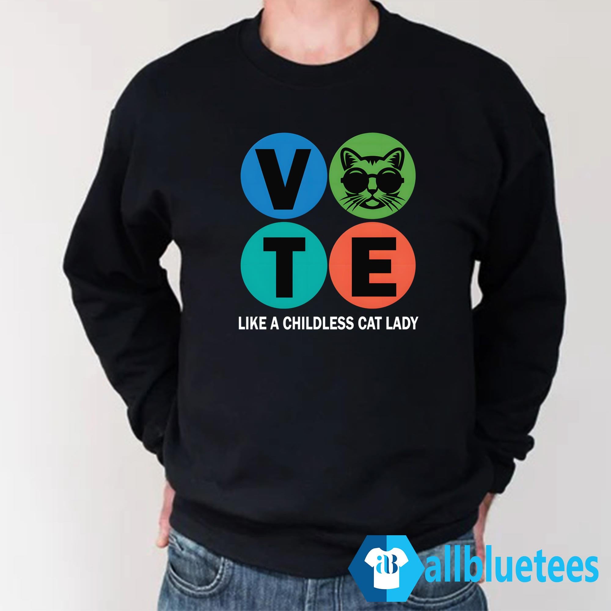 Vote Like A Childless Cat Lady Shirt