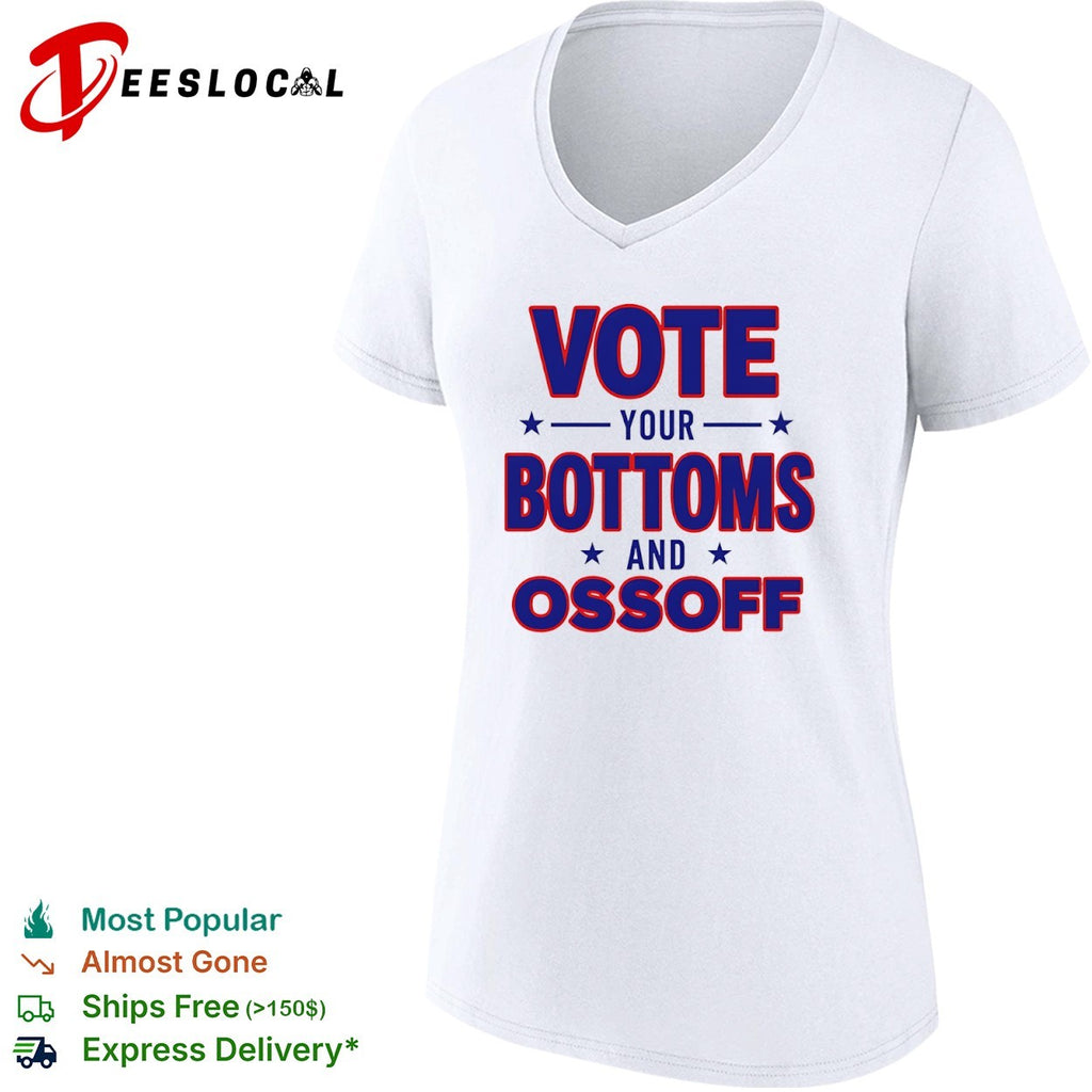 Vote your bottoms and Ossoff shirt