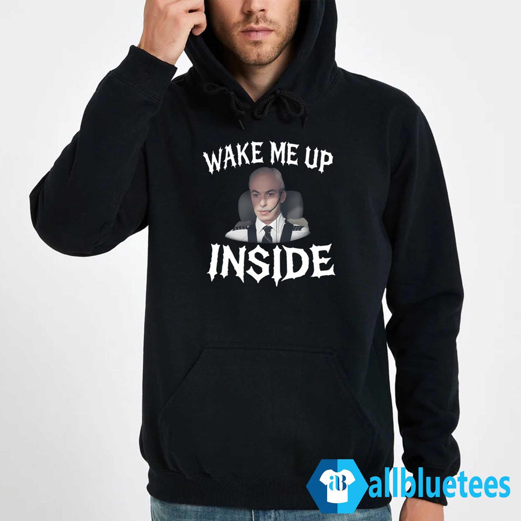 Wake Me Up Inside Shirt