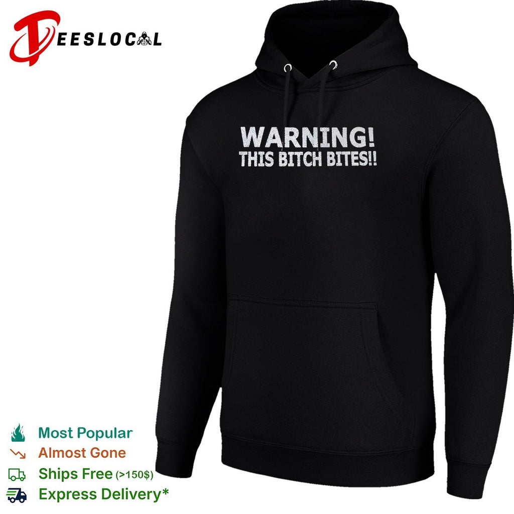 Warning this bitch bites shirt