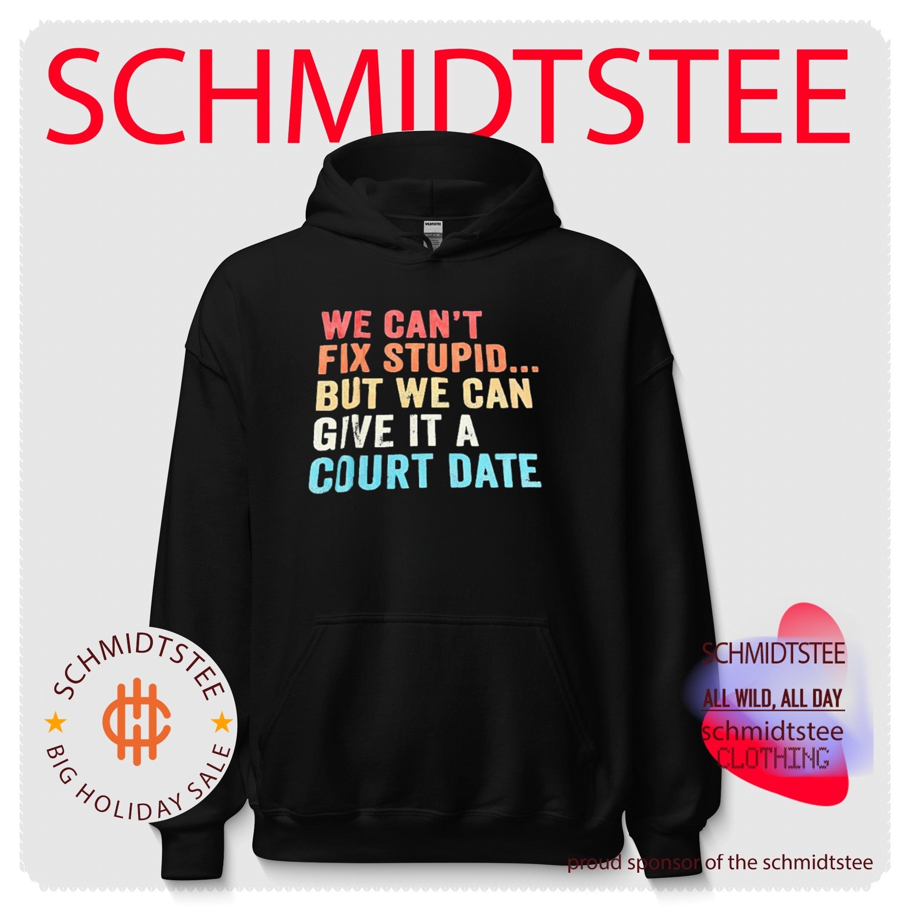 We Can’t Fix Stupid but We Can Give It a Court Date shirt