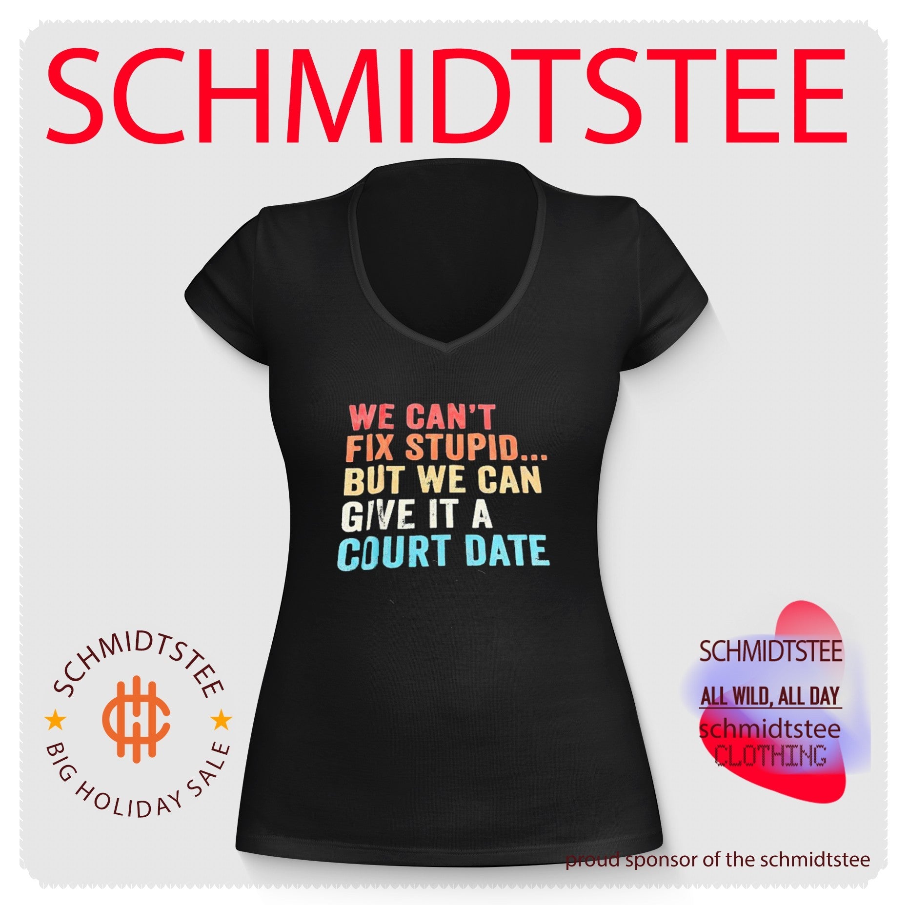 We Can’t Fix Stupid but We Can Give It a Court Date shirt