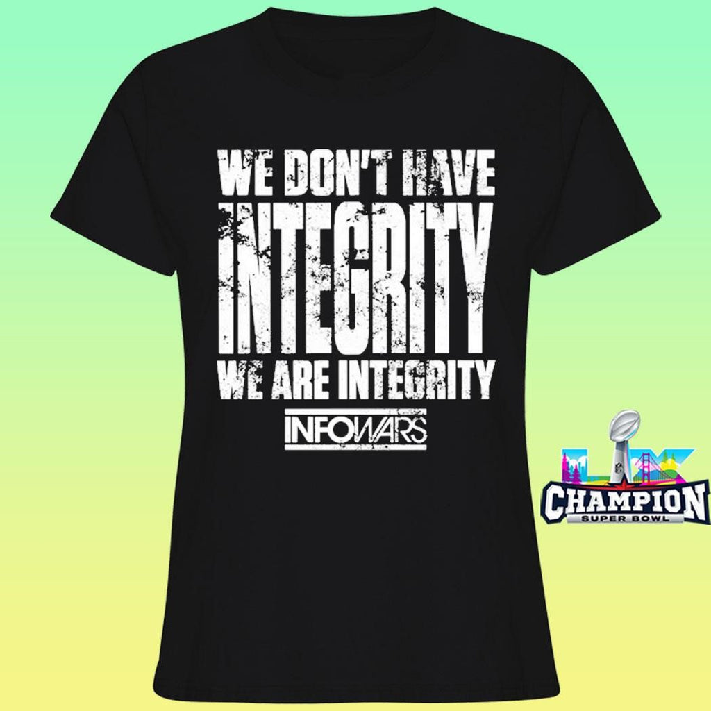 We Don’t Have Integrity Fundraiser Shirt
