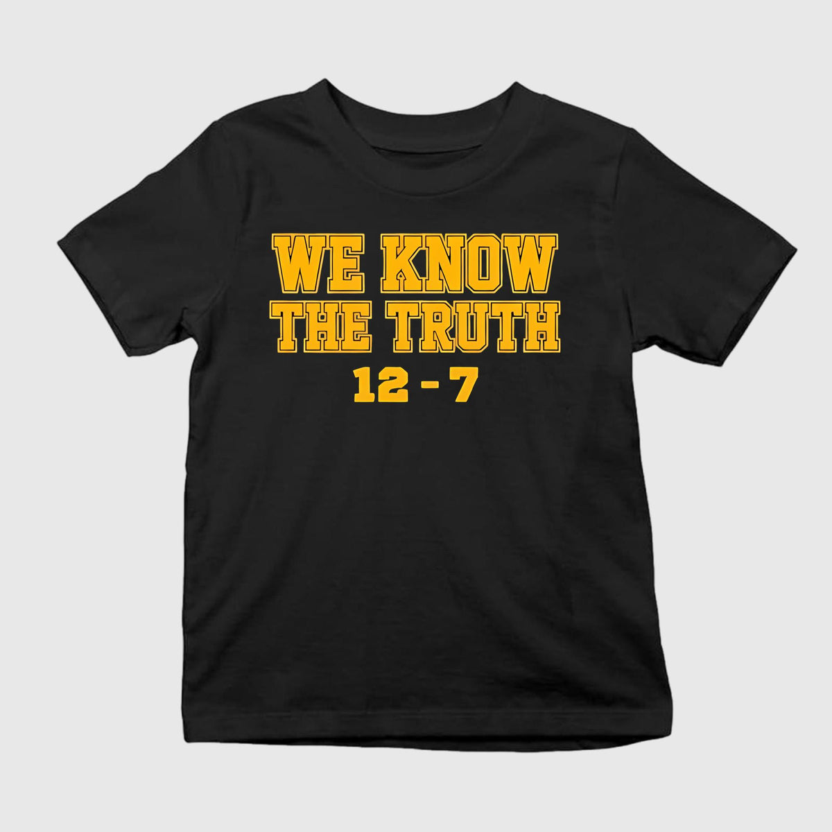 We Know The Truth 12 7 Shirt