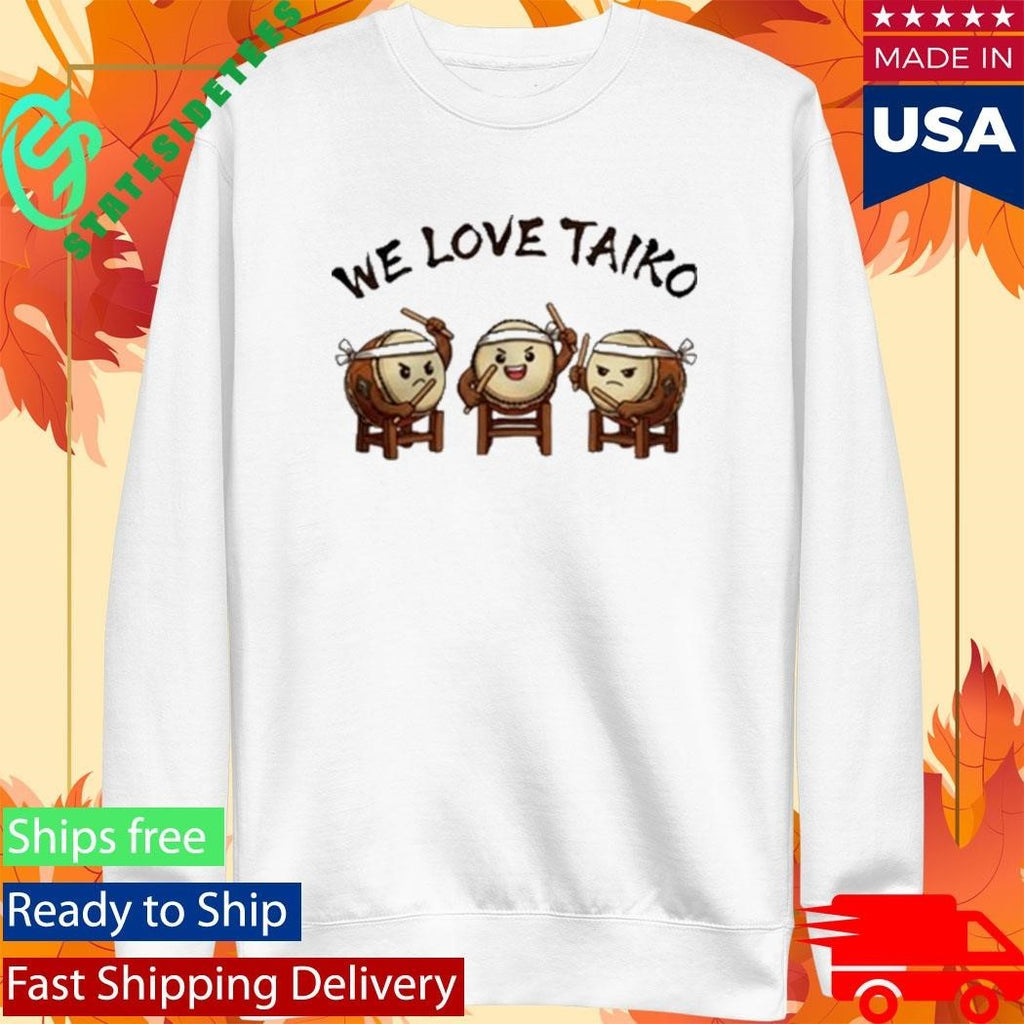 We Love Taiko Shirt
