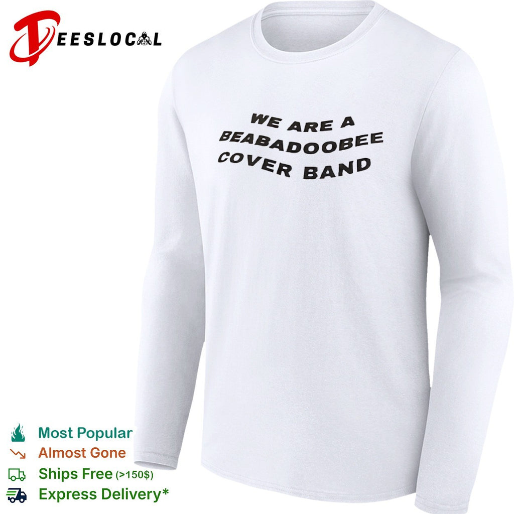 We are a Beabadoobee cover band shirt