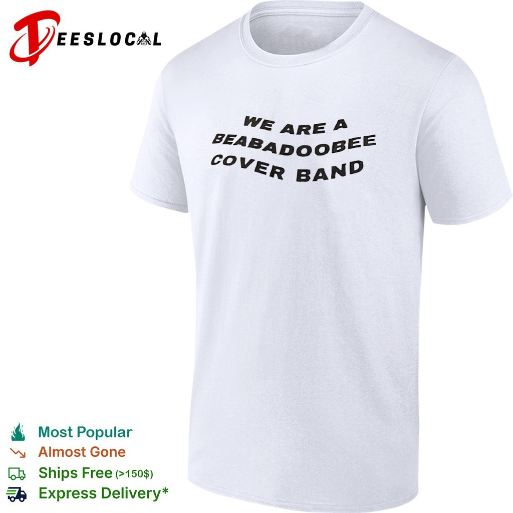 We are a Beabadoobee cover band shirt