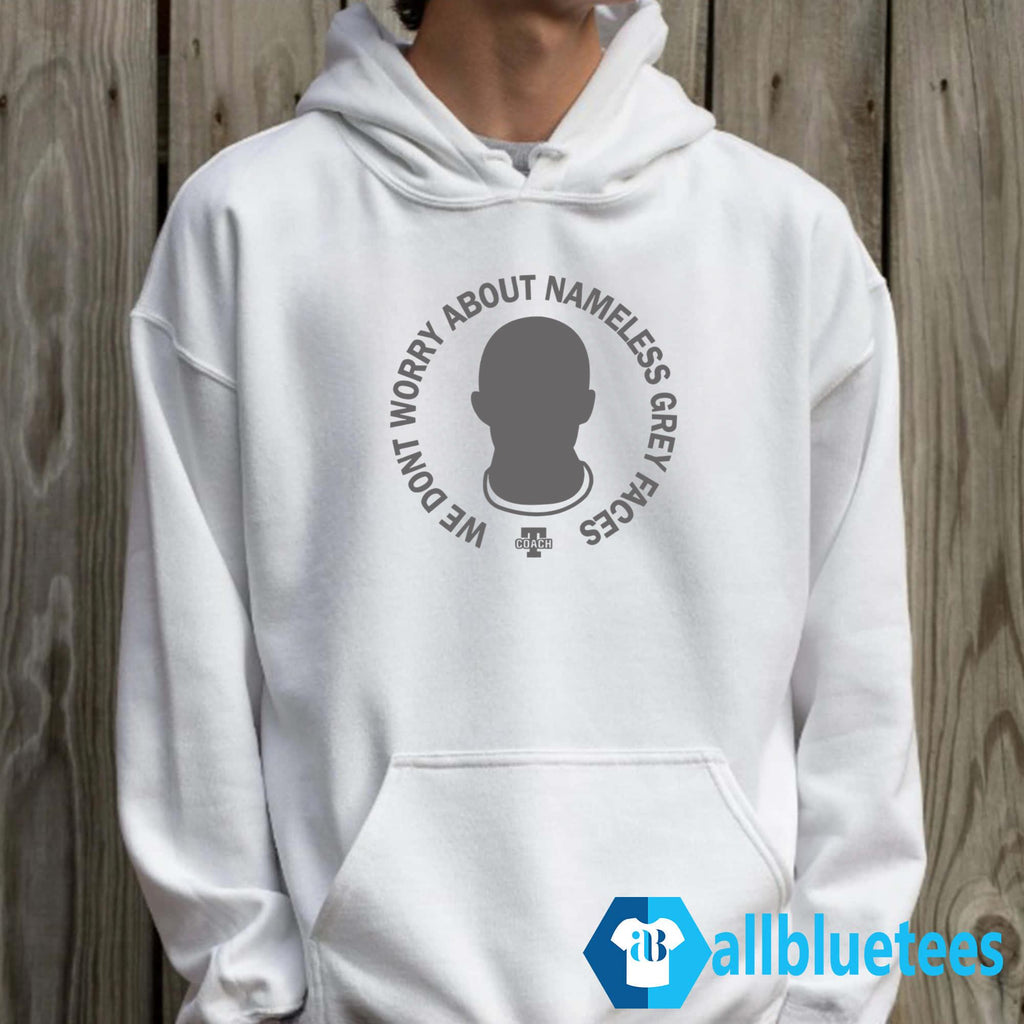We Don’t Worry About Nameless Gray Faces Shirt