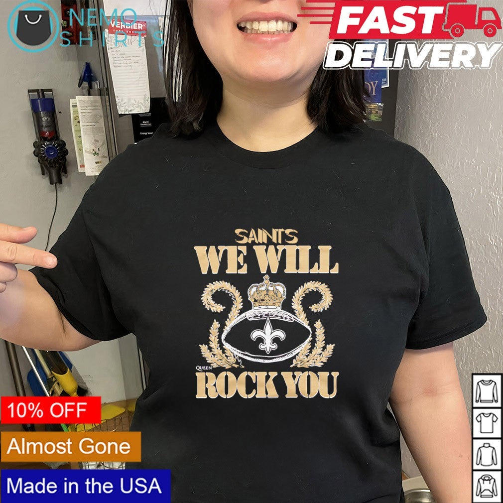 We will rock you New Orleans Saints crown queen shirt