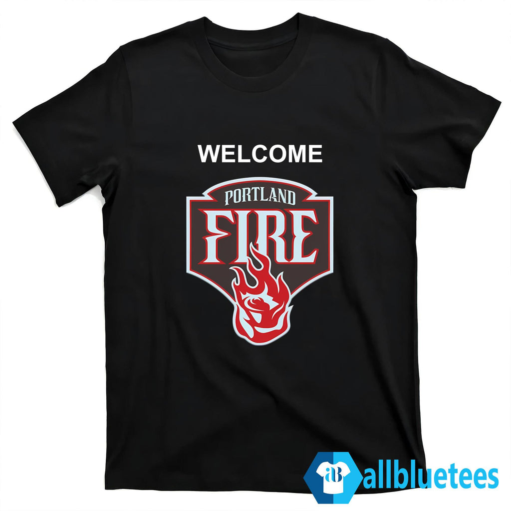 Welcome The Portland Fire 2026 Shirt