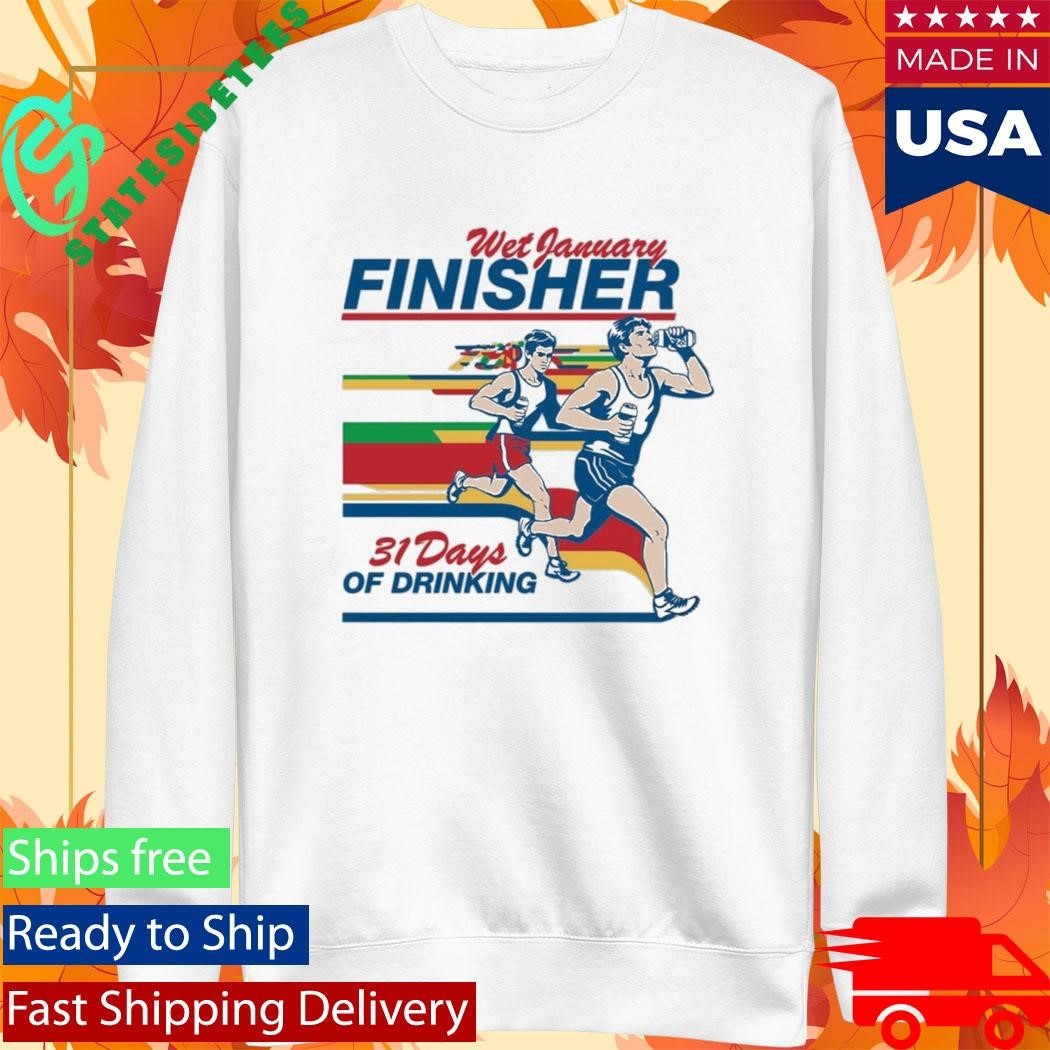 Wet January Finisher 31 Days Of Drinking Shirt