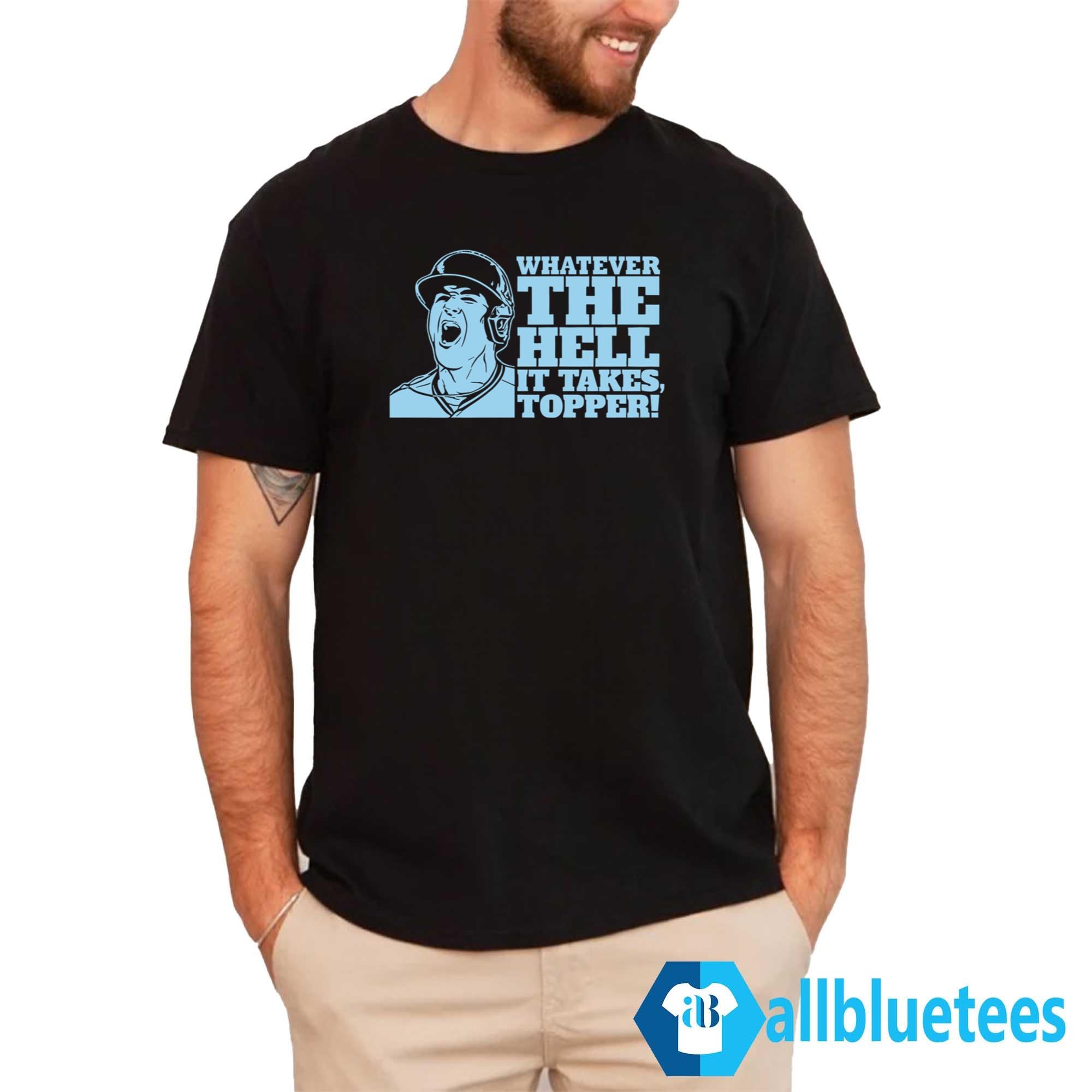 Whatever The Hell It Takes Topper Shirt