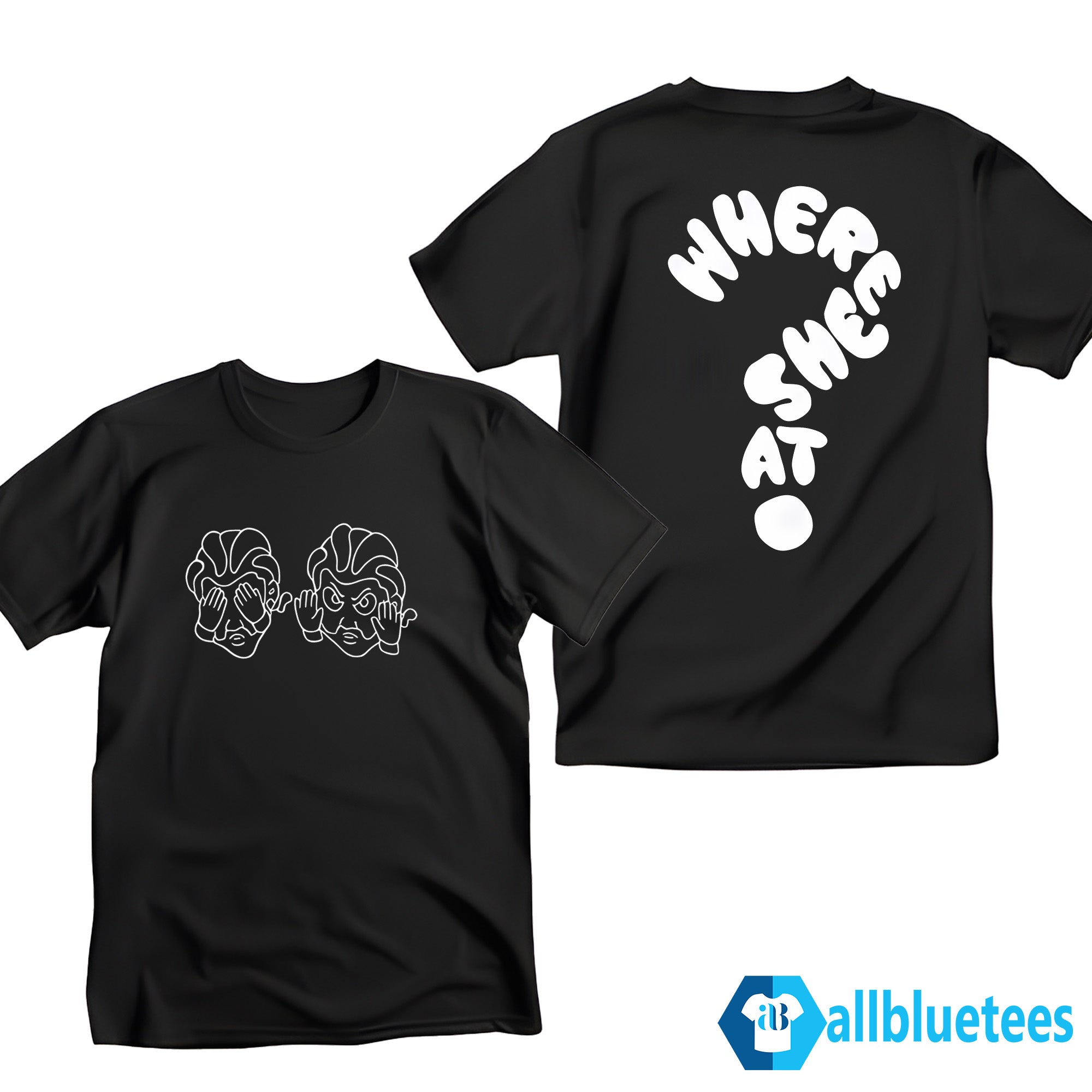 Where She At Shirt
