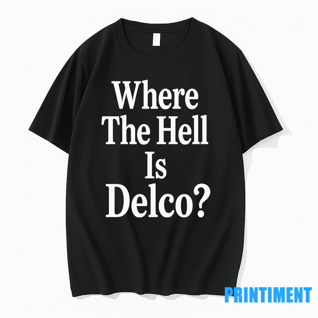 Where The Hell Is Delco Tshirts Sweater