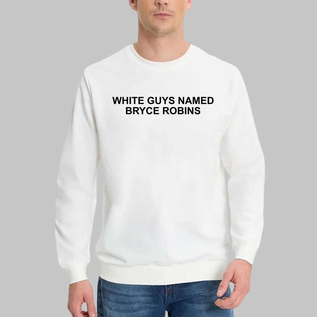 White Guys Named Bryce Robins Shirt