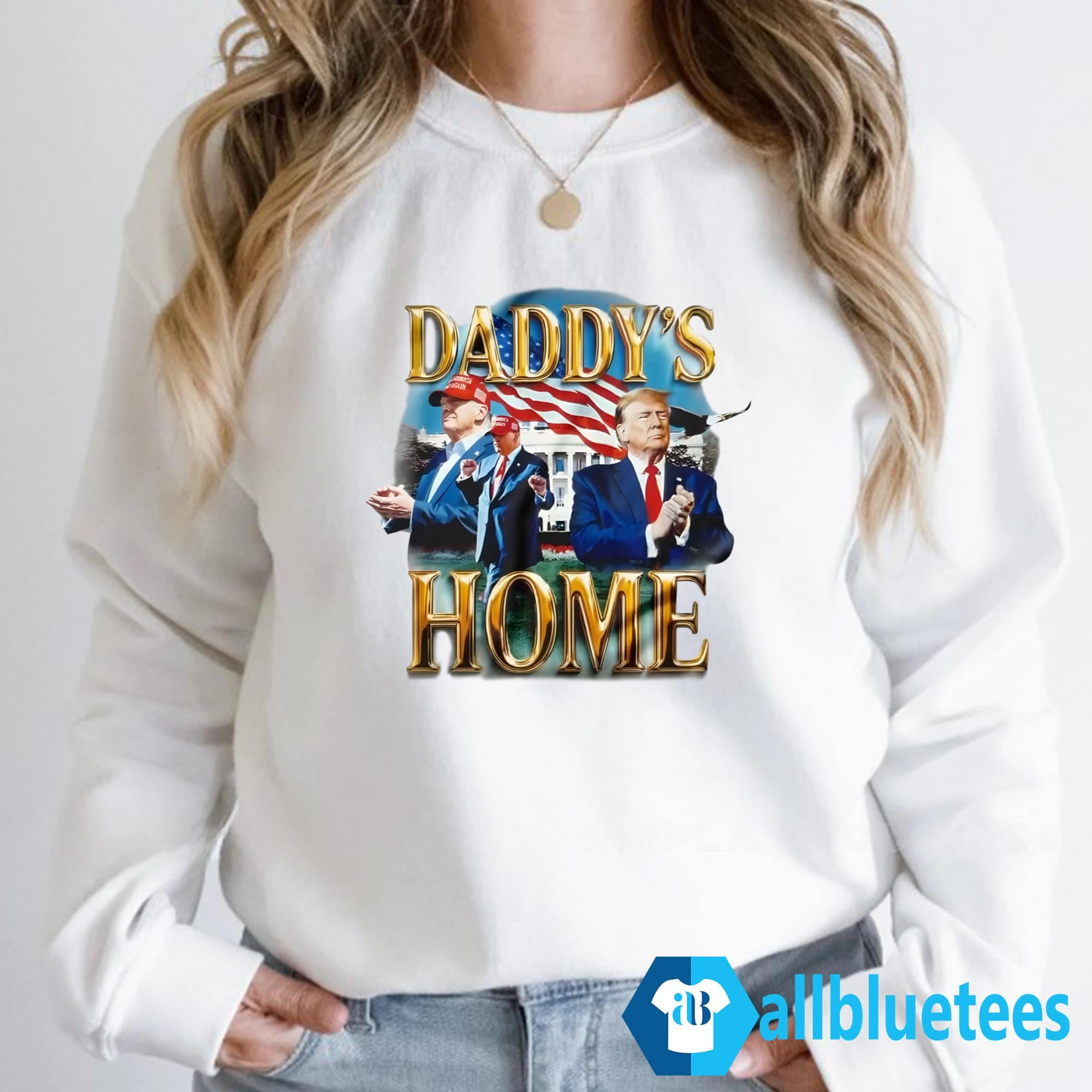 White House Trump Daddy’s Home Shirt