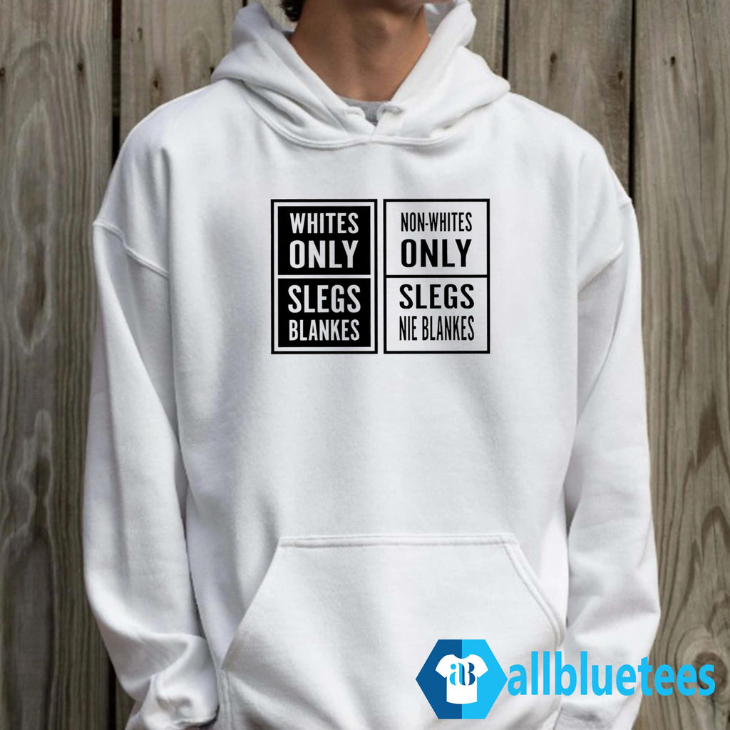 Whites Only Slegs Blankes Non-Whites Only Slegs Nie Blankes Shirt