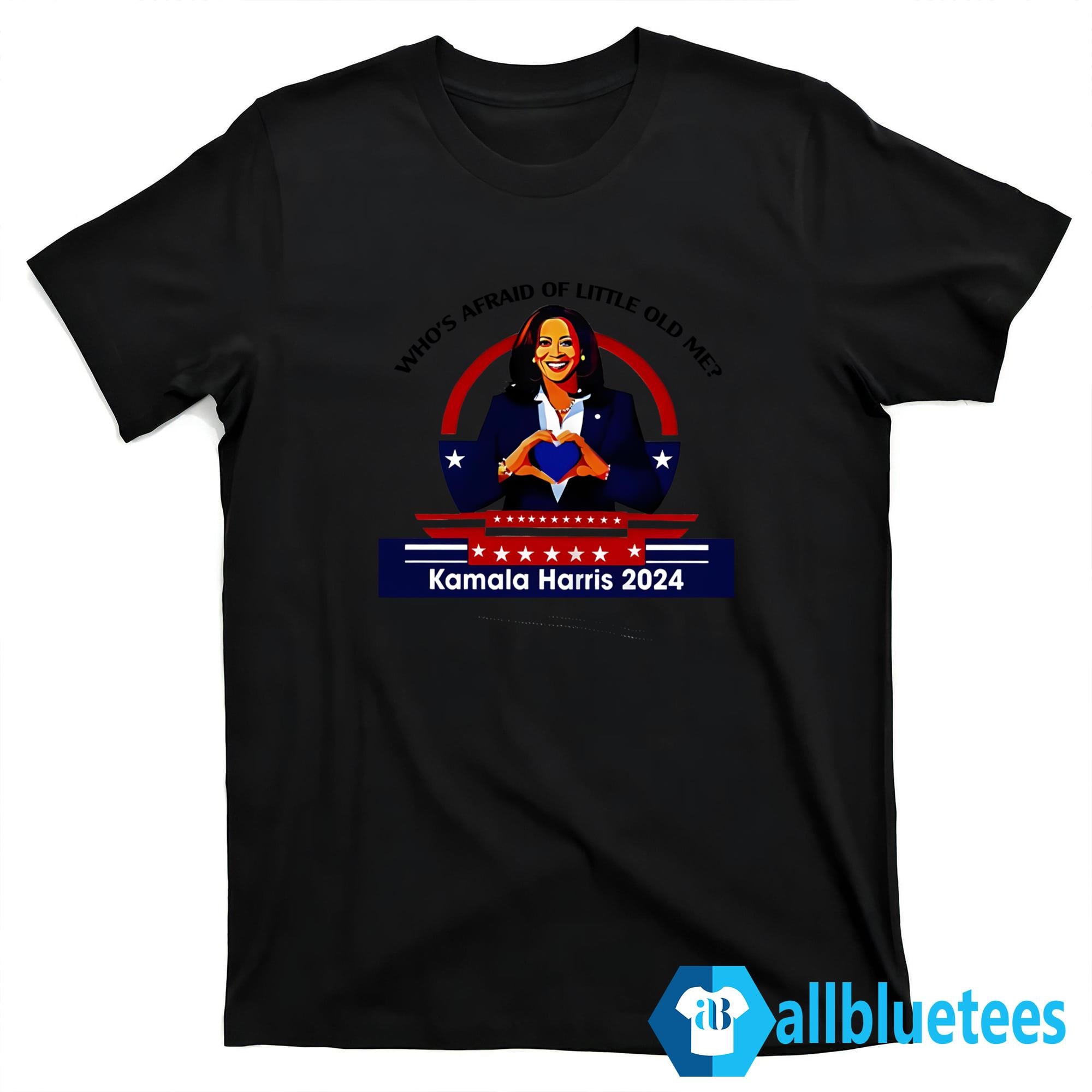 Who’s Afraid Of Little Old Me Kamala Harris 2024 Shirt