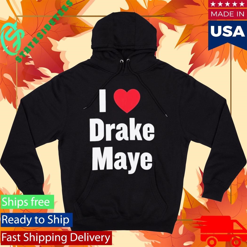 Will Campbell I Love Drake Maye Shirt