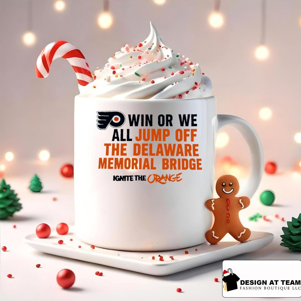 Win or we all jump off the delaware memorial Bridge Ignite The Orange Philadelphia Flyers shirt