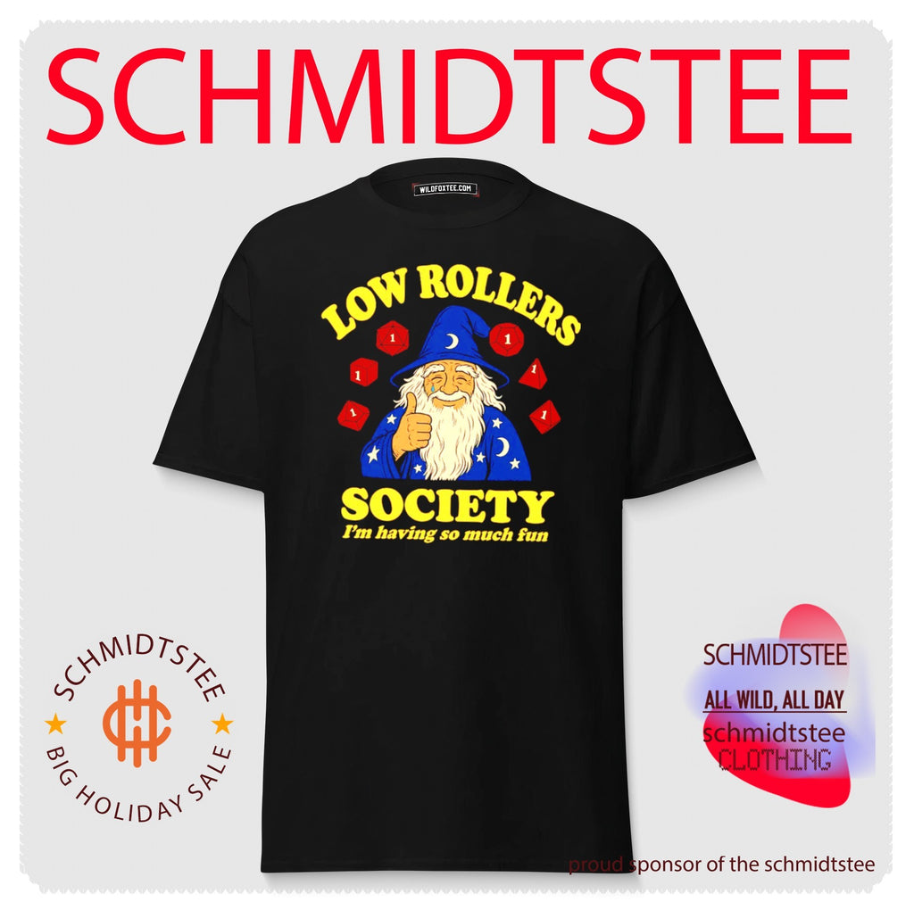 Wizard Low Rollers Society I’m having so much fun shirt
