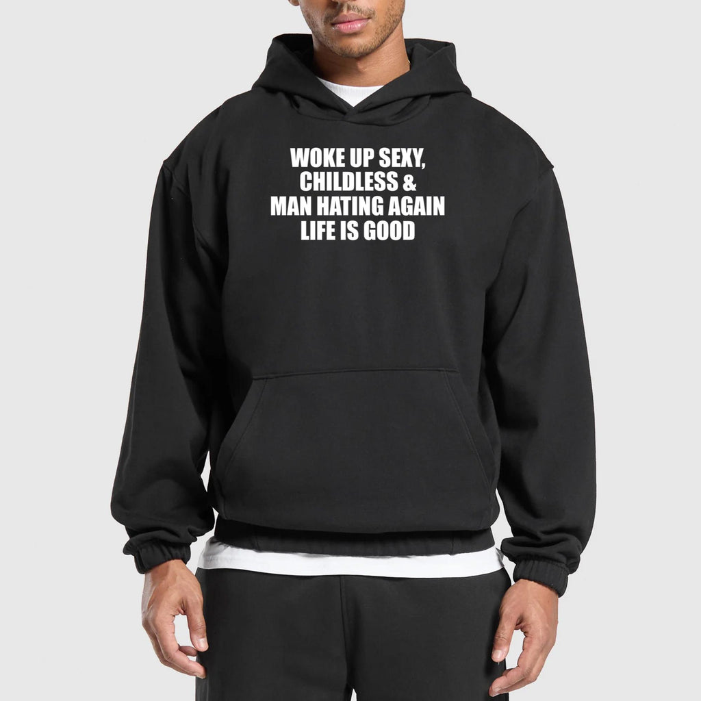 Woke Up Sexy Childless And Man Hating Again Shirt