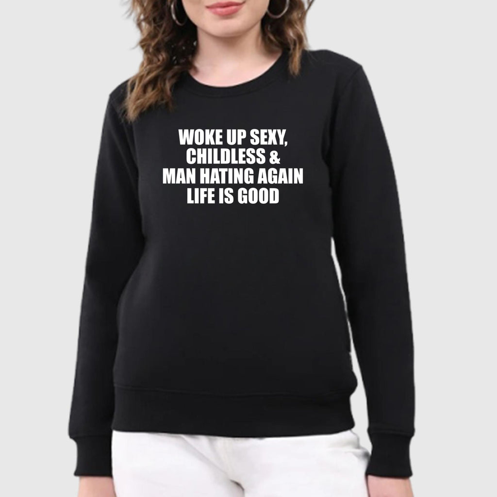 Woke Up Sexy Childless And Man Hating Again Shirt