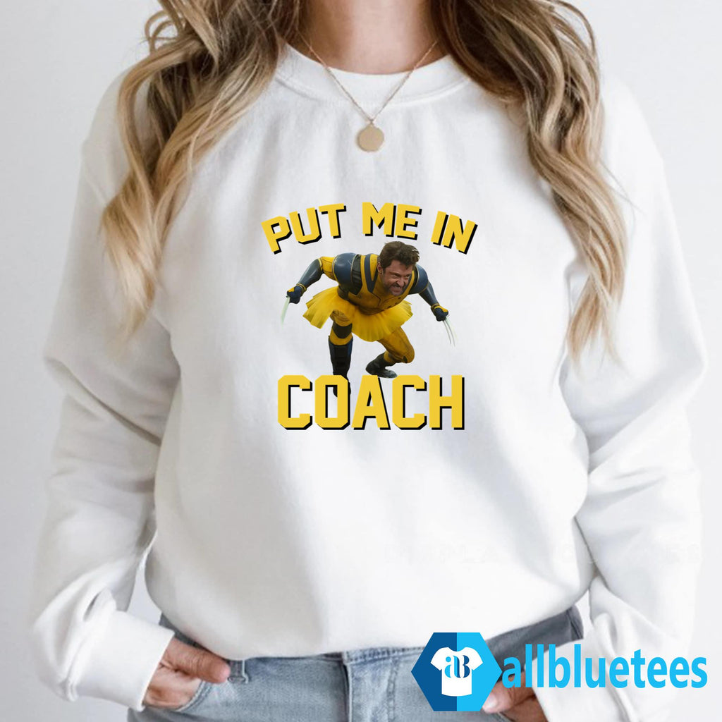Wolverine Put Me In Coach Shirt