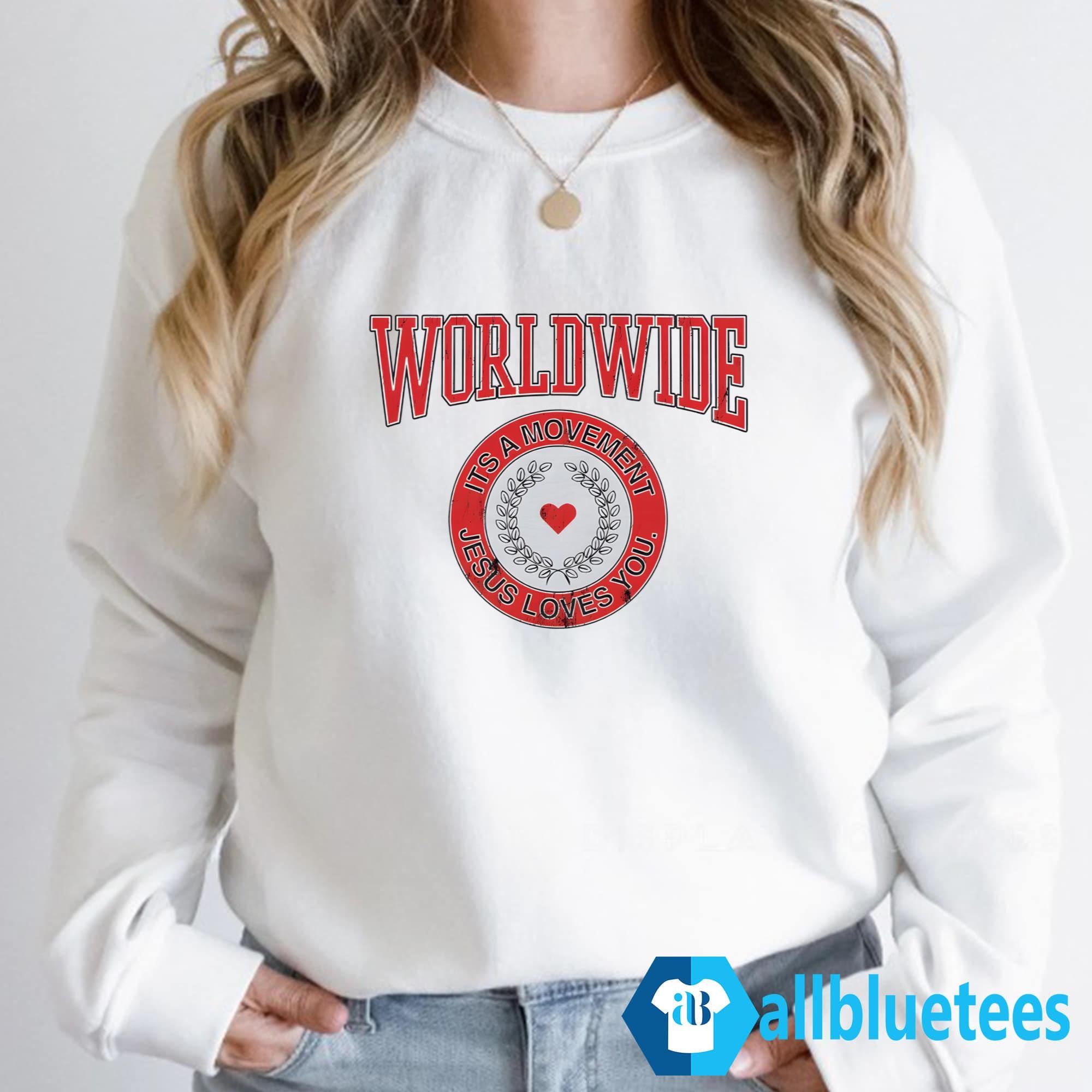 Worldwide Its A Movement Jesus Love You Shirt
