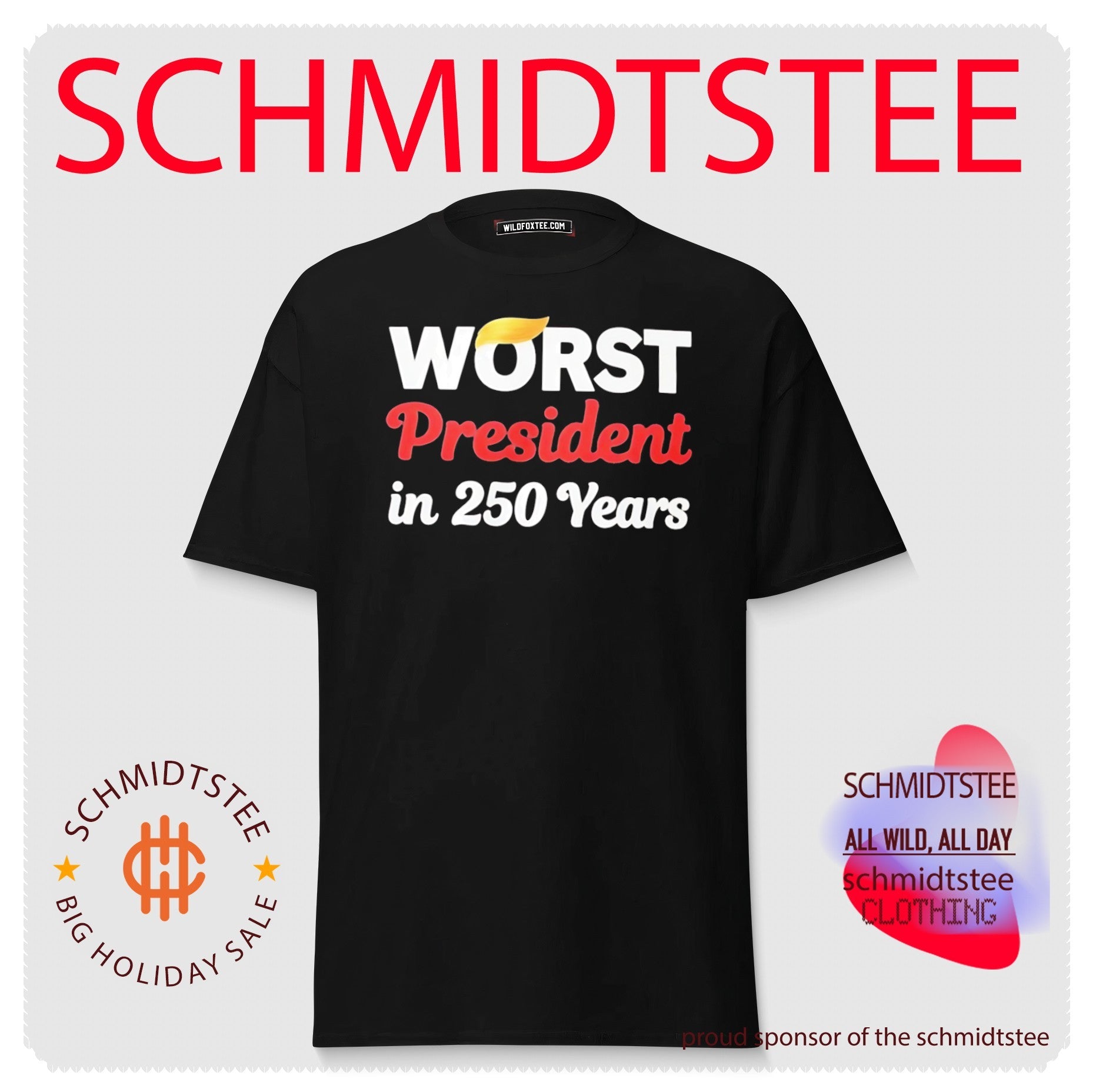 Worst President in 250 Years Trump shirt