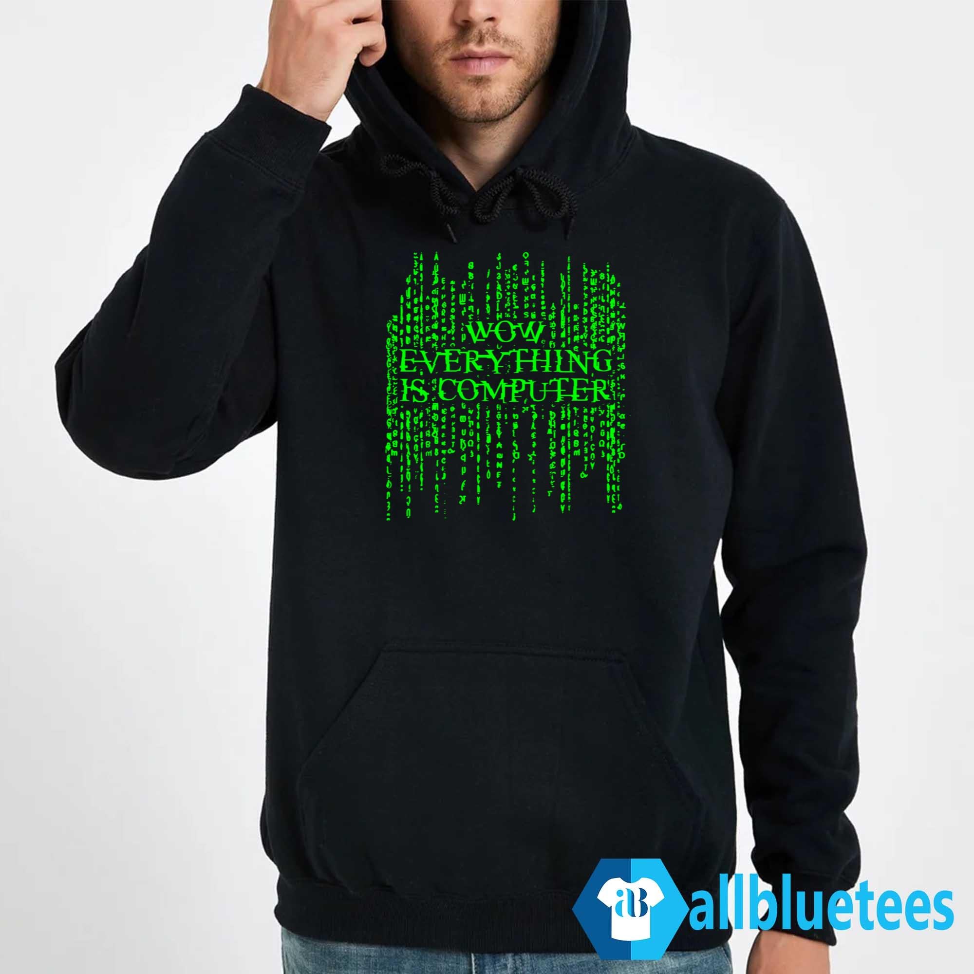 Wow Everything Is Computer Shirt