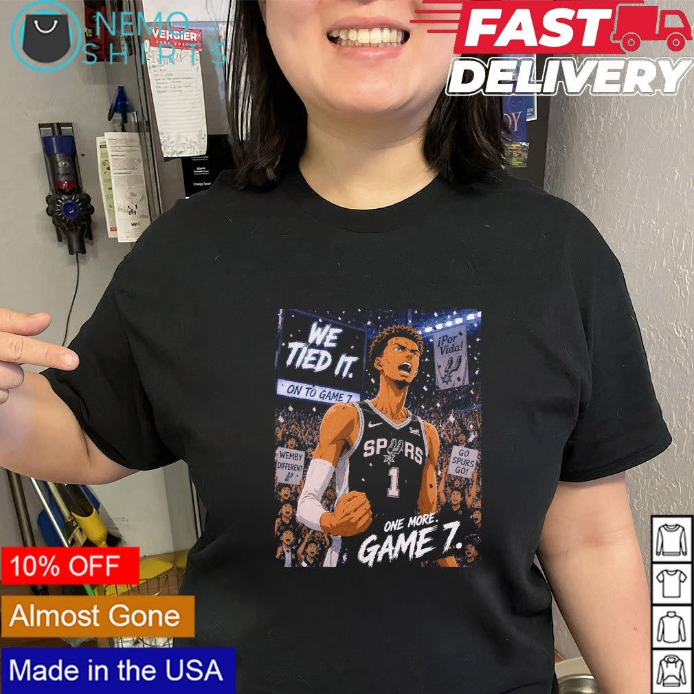 Wwe tied it in to game 7 one more game 7 Victor Wemby San Antonio Spurs shirt