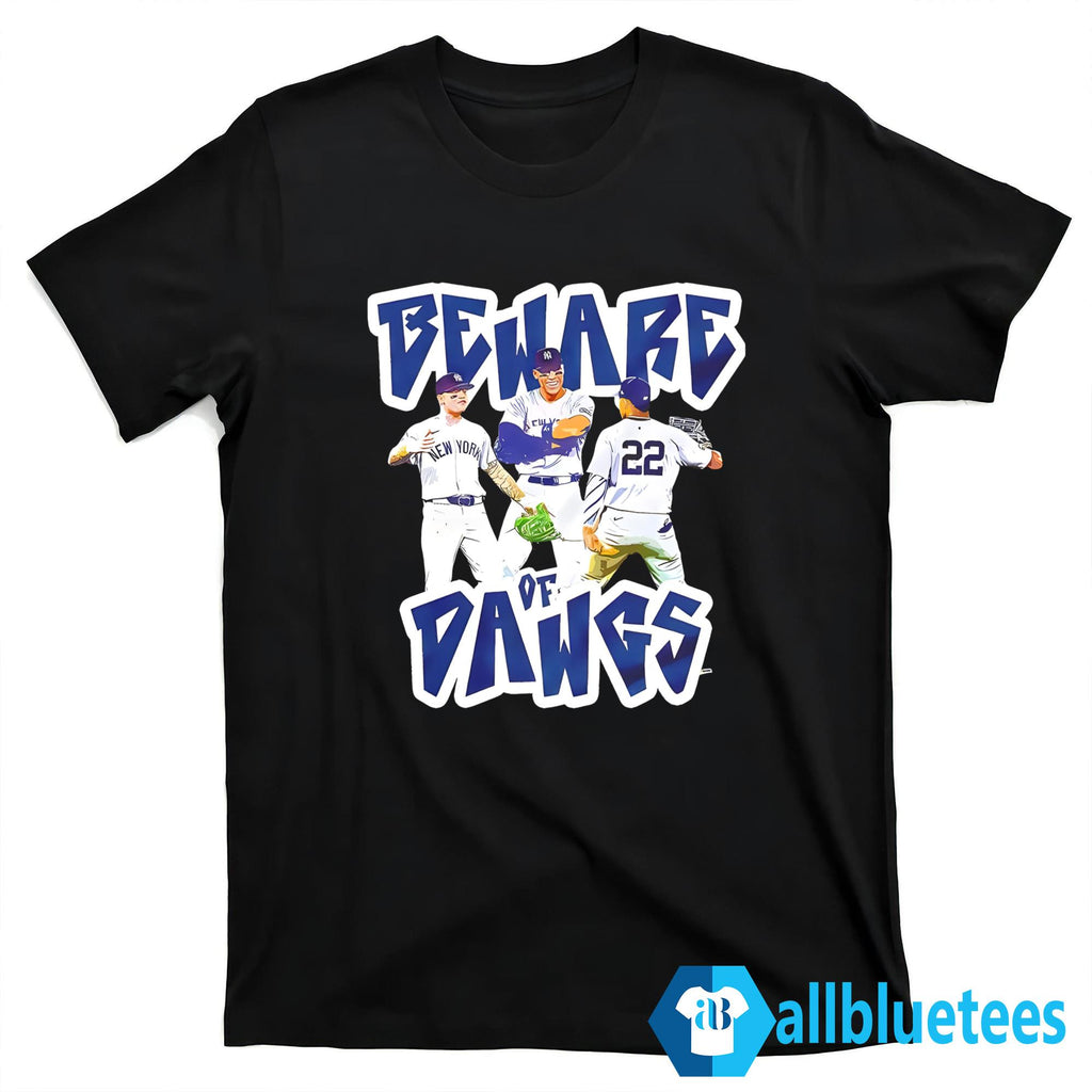 Yankees Beware The Dawgs Shirt
