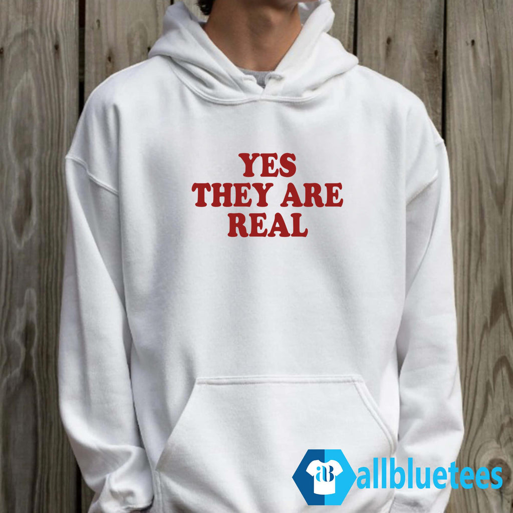 Yes They Are Real T-Shirt